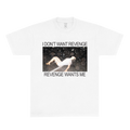 White t-shirt with graphic design and black text reading 'I Don't Want Revenge - 