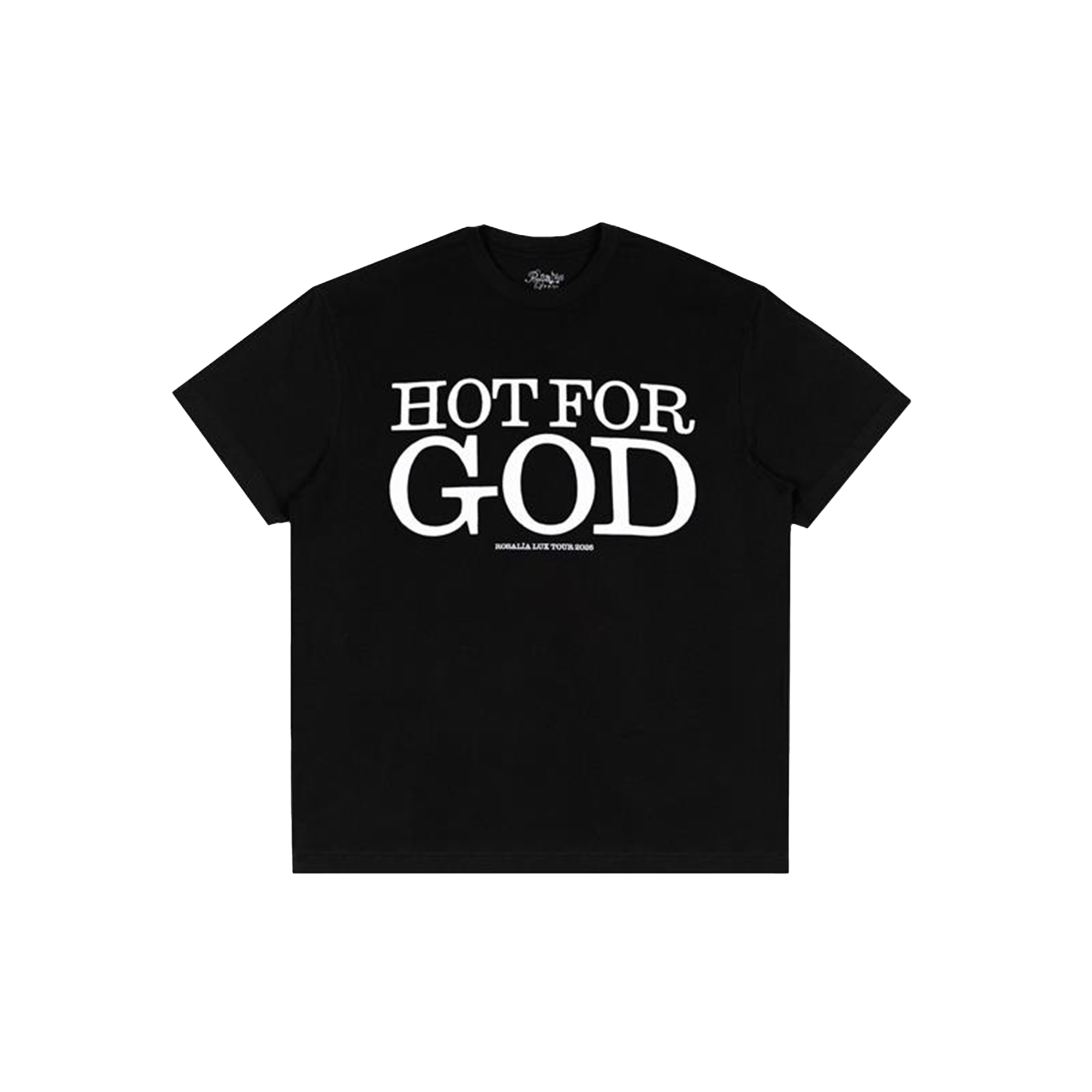 Front view of a black short-sleeve t-shirt with white text reading 'Hot for God in bold across the chest, and a smaller text underneath reading 'Rosalia Lux 2026 Tour'