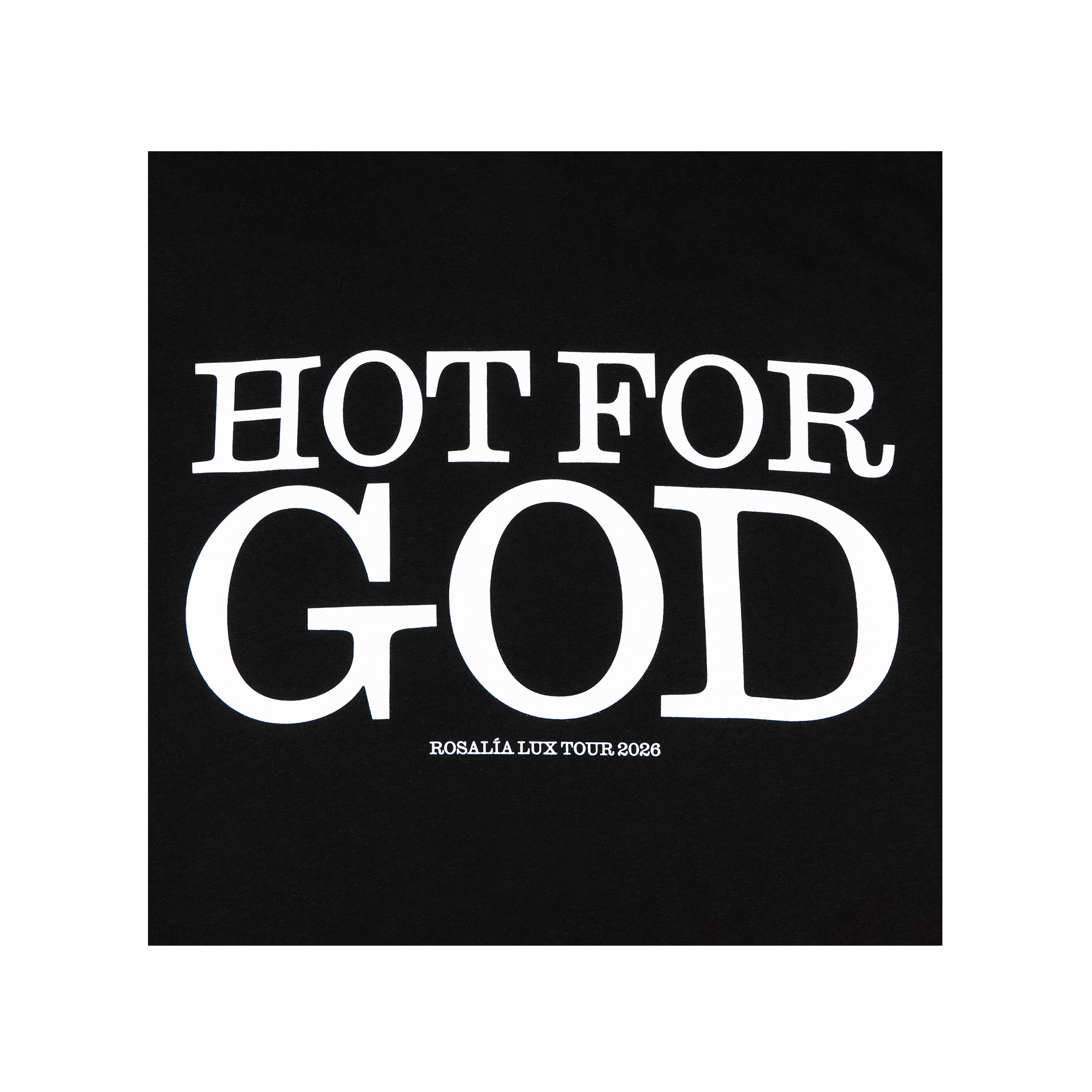 Close-up view of a white T-shirt with bold front text reading “Hot for God - Rosalia Lux Tour 2026” printed across the chest.
